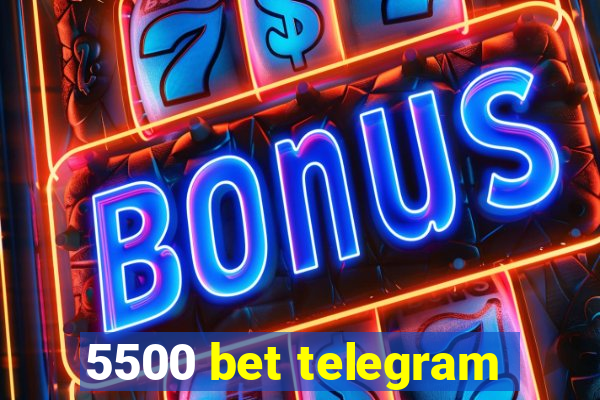 5500 bet telegram